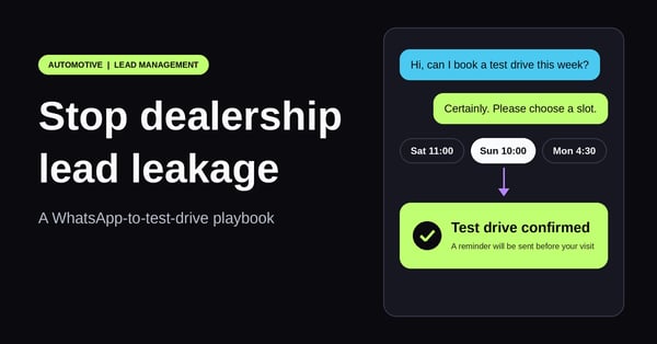How to Stop Dealership Lead Leakage: A WhatsApp-to-Test-Drive Playbook