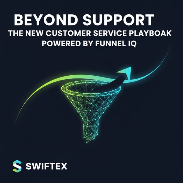 Beyond Support: The New Customer Service Playbook Powered by Funnel IQ